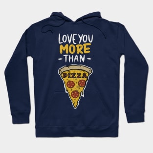 Funny Love You More Than Pizza Grunge Distressed Design Hoodie